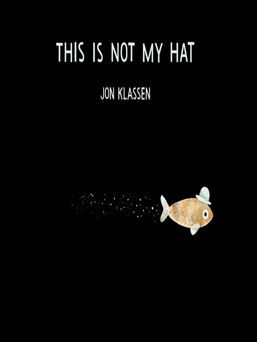 Title details for This Is Not My Hat by Jon Klassen - Wait list